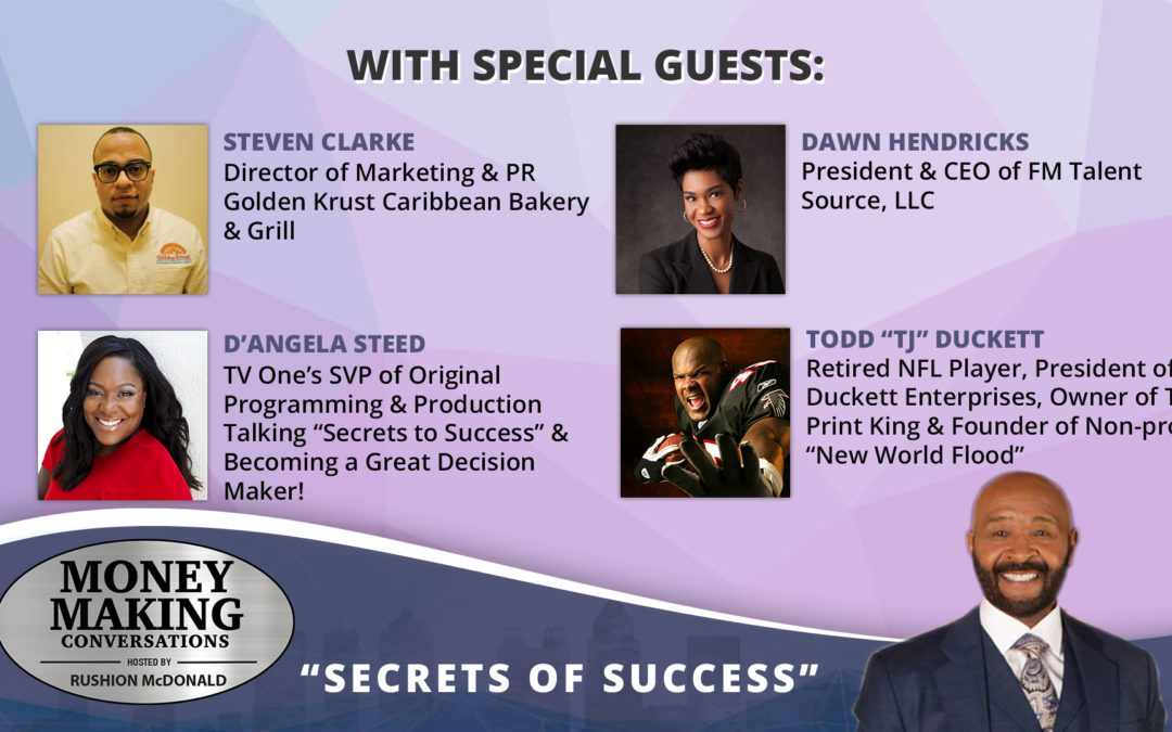Money Making Conversations: Todd “TJ” Duckett, D’Angela Steed, Steven Clarke & Dawn Hendricks