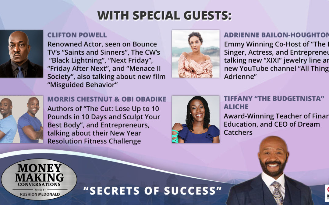 Money Making Conversations: Clifton Powell, Obi Obadike & Morris Chestnut, Adrienne Bailon-Houghton, Tiffany “The Budgetinsta” Aliche