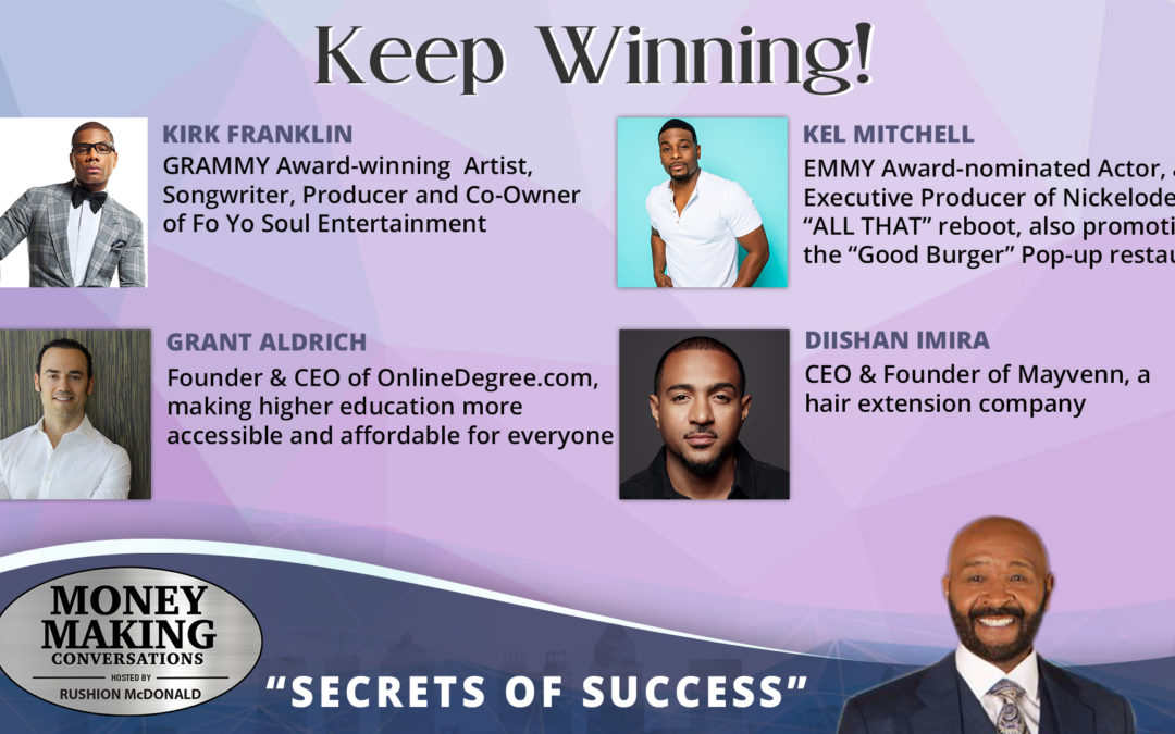 Money Making Conversations: Kirk Franklin, Kel Mitchell, Grant Aldrich & Diishan Imira