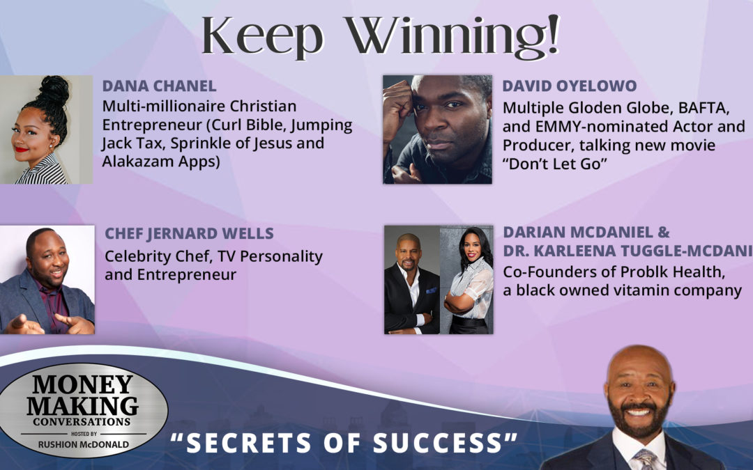 Money Making Conversations: David Oyelowo, Dana Chanel, Chef Jernard Wells, Darian McDaniel & Dr. Karleena Tuggle-McDaniel