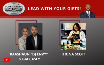 Raashaun (DJ Envy from The Breakfast Club) and Gia Casey discuss “Real Life, Real Love.” | Itiona Scott on starting first black owned marinade and dressing in Whole Foods