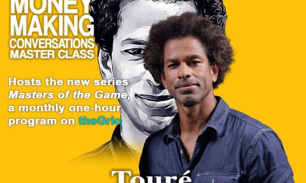 How to effectively interview with Best Selling Author, Journalist, and Host of theGrio’s Masters of The Game, Touré.